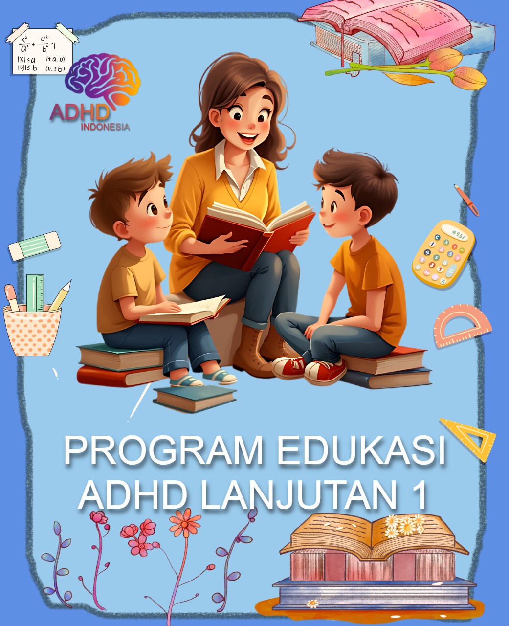 Program ADHD Indonesia Provinsi Lampung Edukasi Lanjutan Tahap 1 untuk Orang Tua