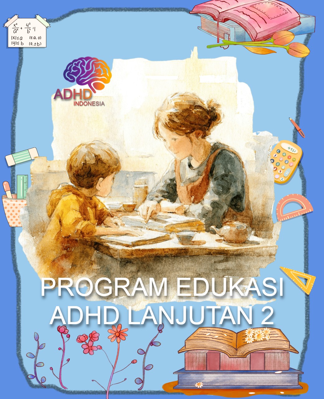 Program ADHD Indonesia Provinsi Lampung Edukasi Lanjutan Tahap 2 untuk Orang Tua